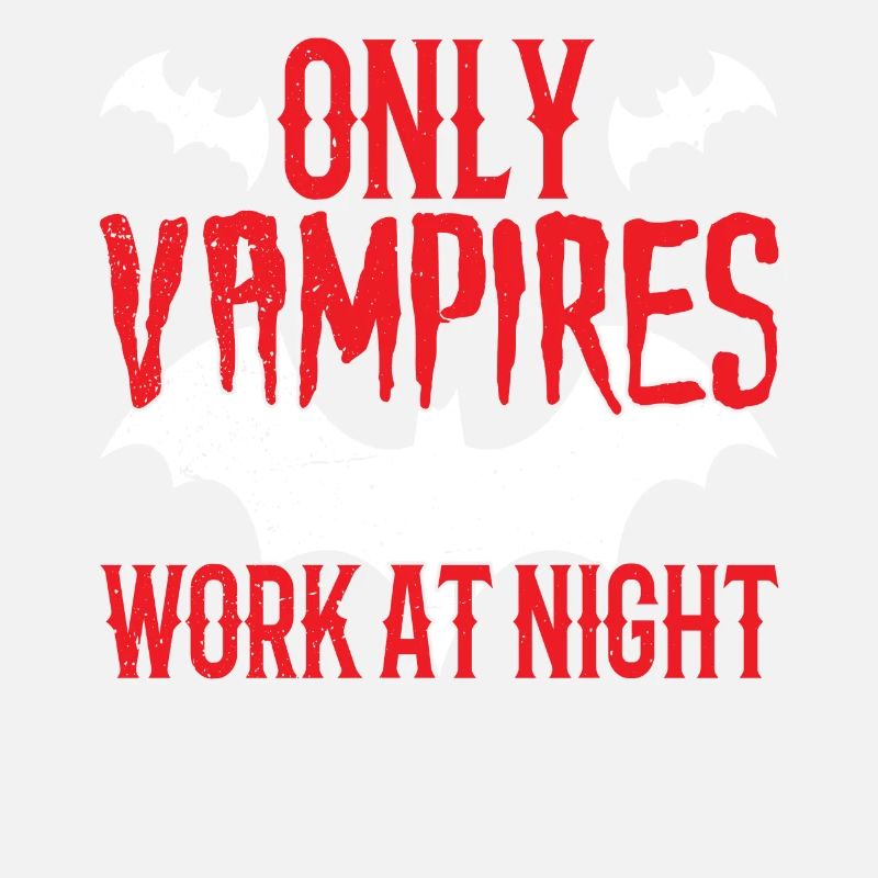 Nur Vampire Arbeiten Nachts Sprüche Tagschicht