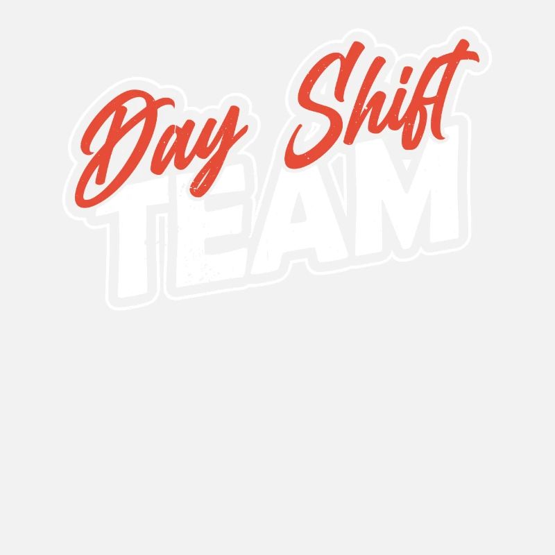 Team of the day shift day shift shift work