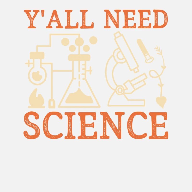 Enseignant Y’all Need Science