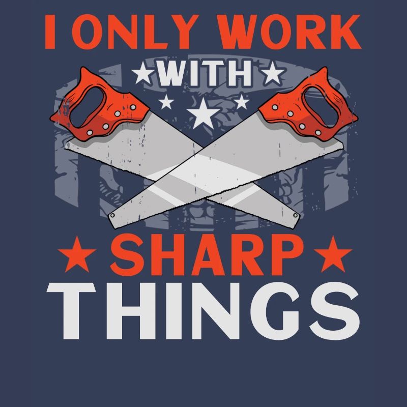 I Only Work With Sharp Things