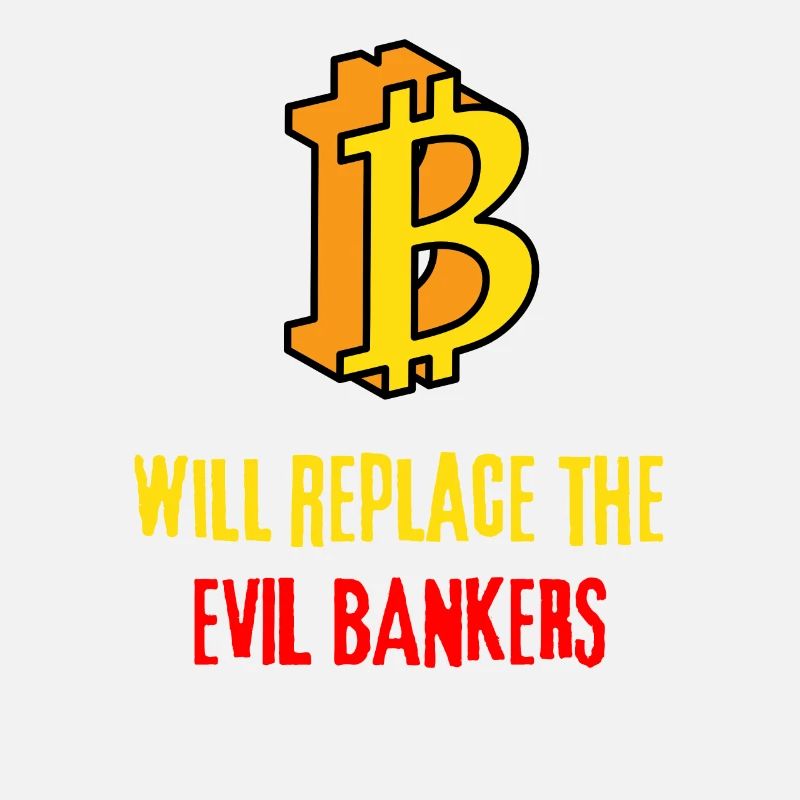 Bitcoin will replace the bad bankers