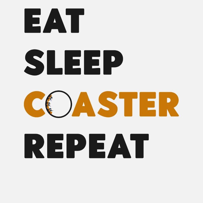 Roller Coaster Eat Sleep Coaster