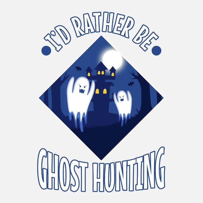 I'd Rather Be Ghost Hunting
