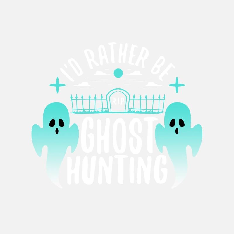 I'd Rather Be Ghost Hunting