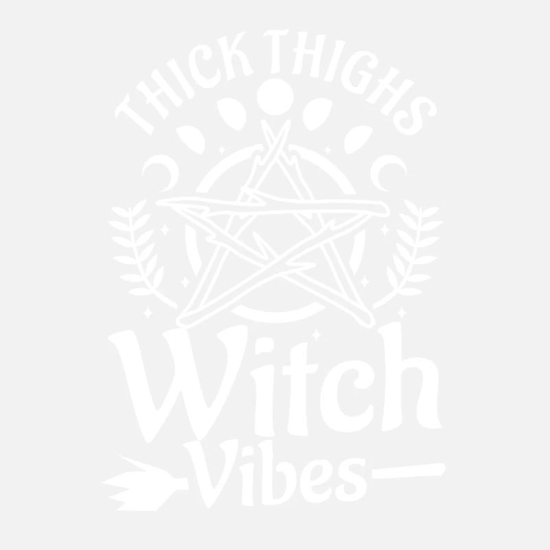 Thick Thighs Witch Vibes