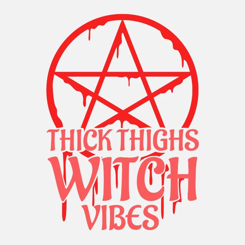 Thick Thighs Witch Vibes