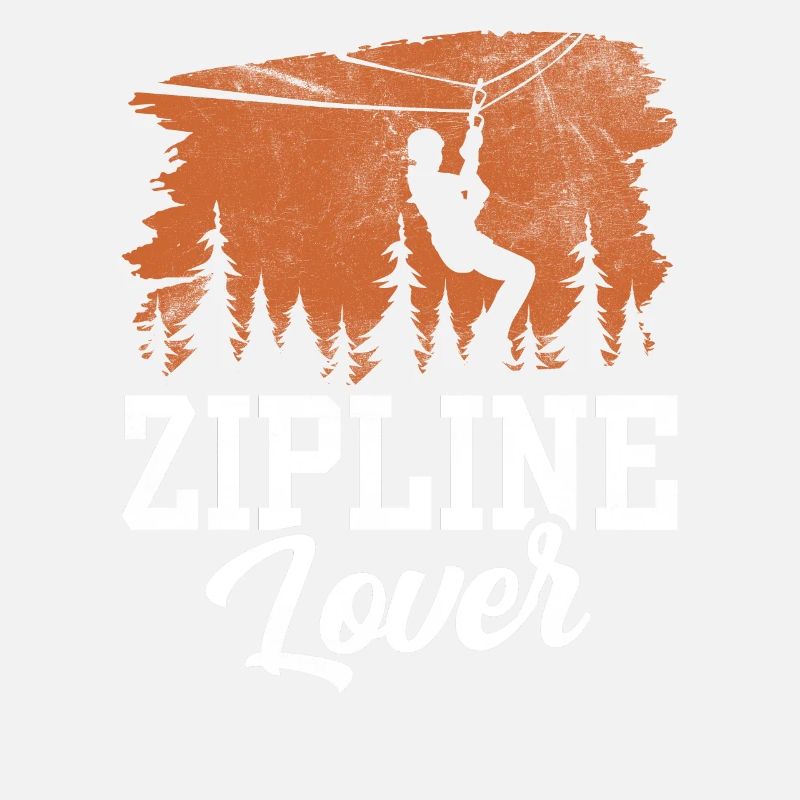 Zipline lover Zipline Zip line Ziplining