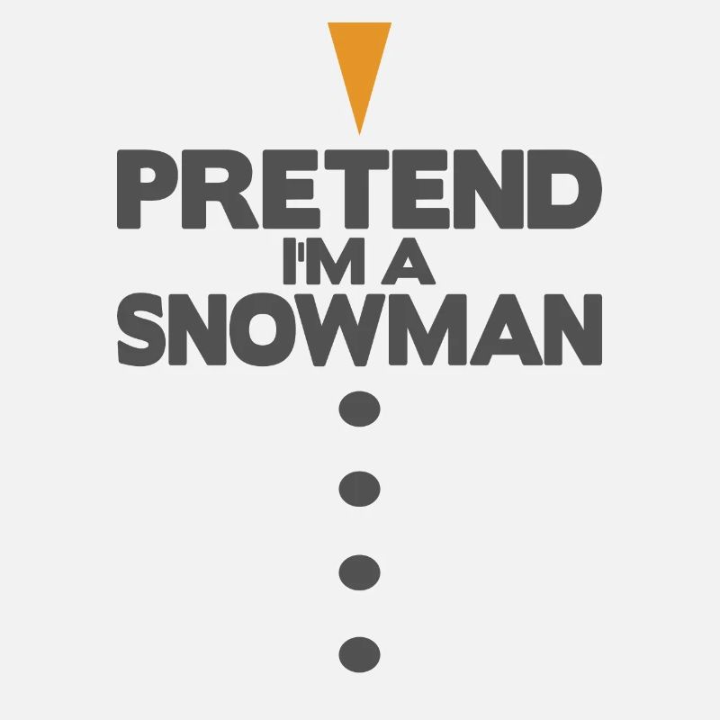 Pretend i'm a snowman