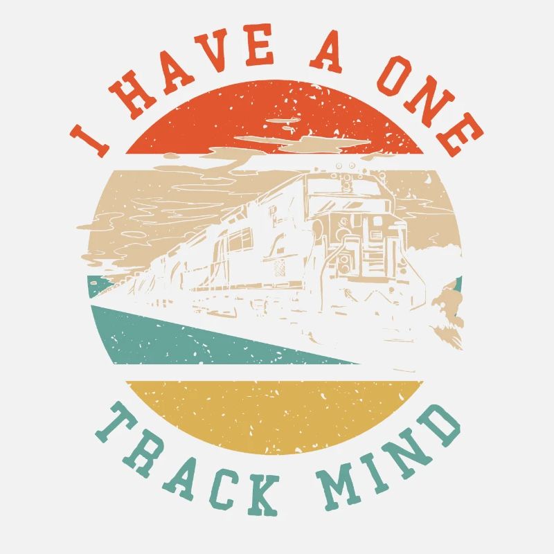 I have a one-way mind, train enthusiasts