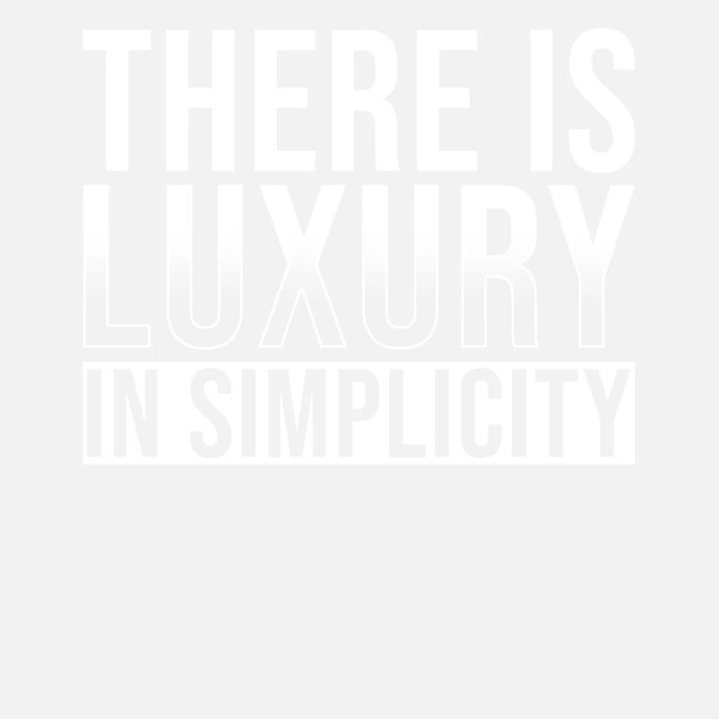 Le luxe réside dans la simplicité