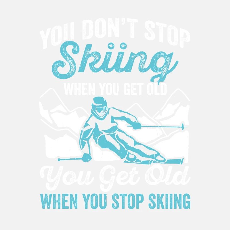 Plus skiier vous n’arrêtez pas de skier ski ski