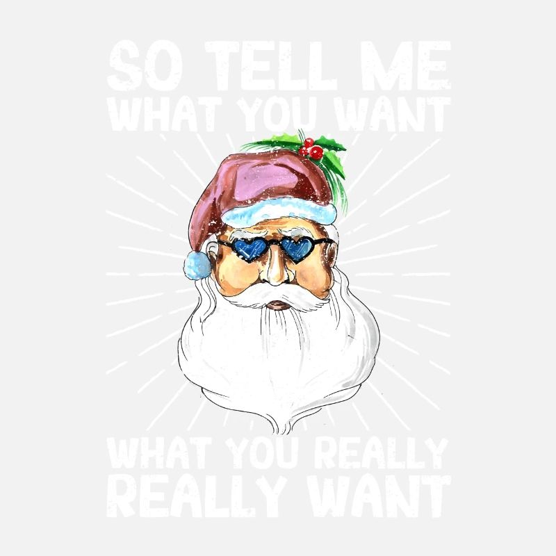 Alors dites-moi ce que vous voulez Noël Père Noël Drôle