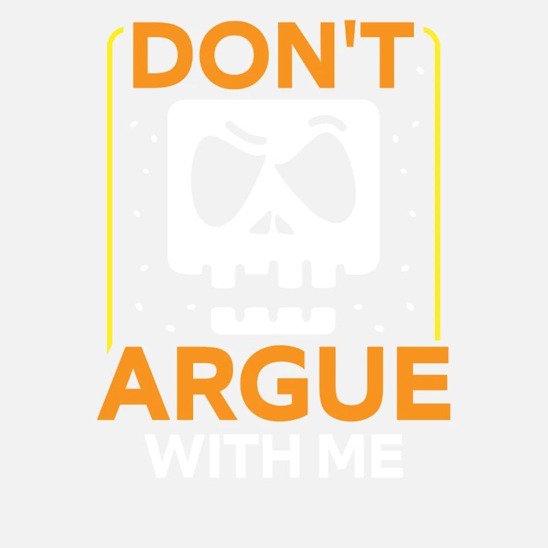 Ne discutez pas avec moi de l’argumentation de l’argument