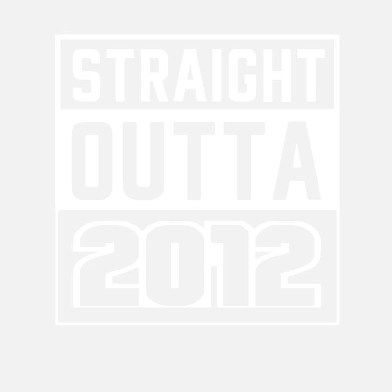 Straight Outta 2012 Geburtstag 2012 Geboren 2012