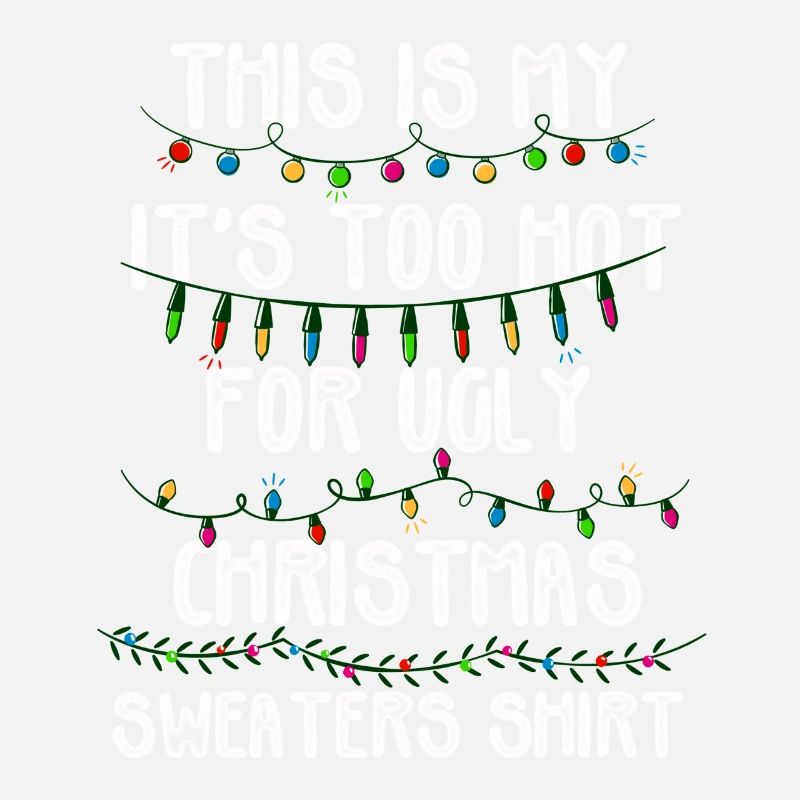 This Is My It's Too Hot For Ugly Christmas Sweater