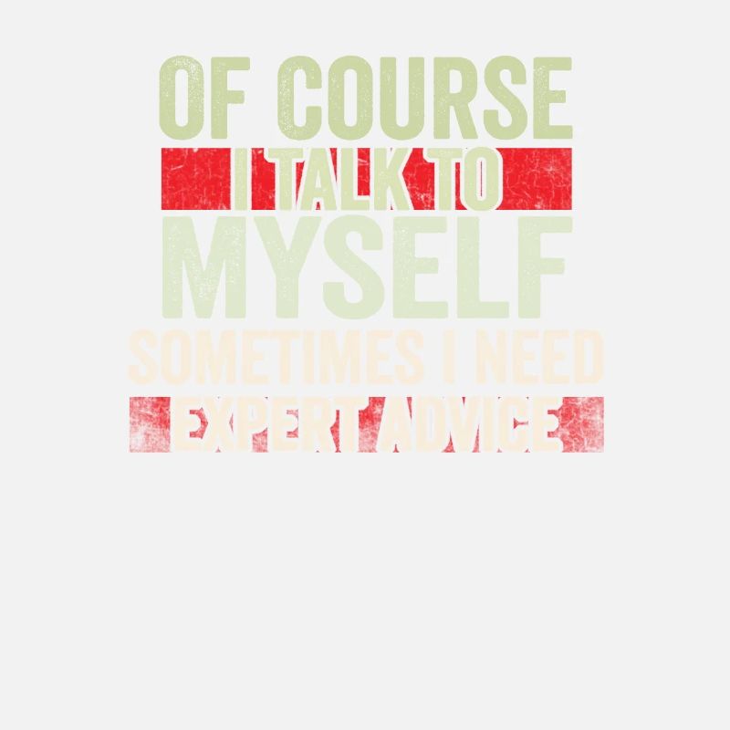 Of Course, I Talk to Myself Sometimes Need Expert
