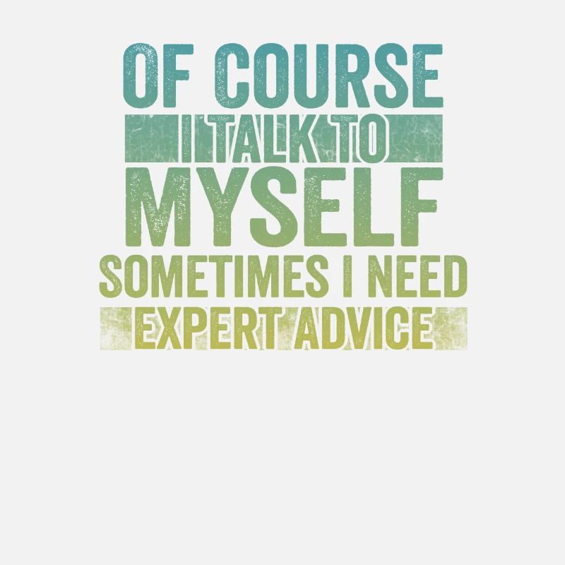 Of Course, I Talk to Myself Sometimes Need Expert
