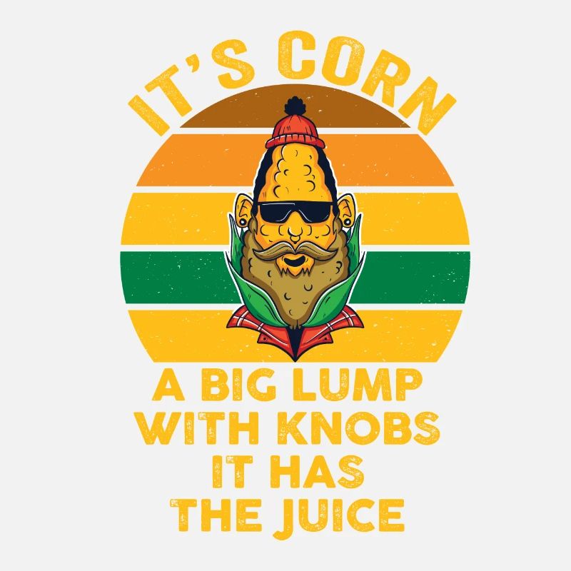 It's Corn A Big Lump With Knobs It Has The Juice