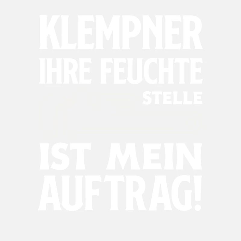 Klempner Versauter Spruch Handwerk