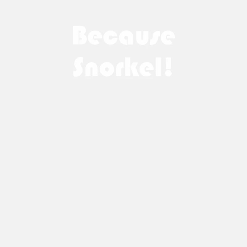 Plongée - Parce que snorkel