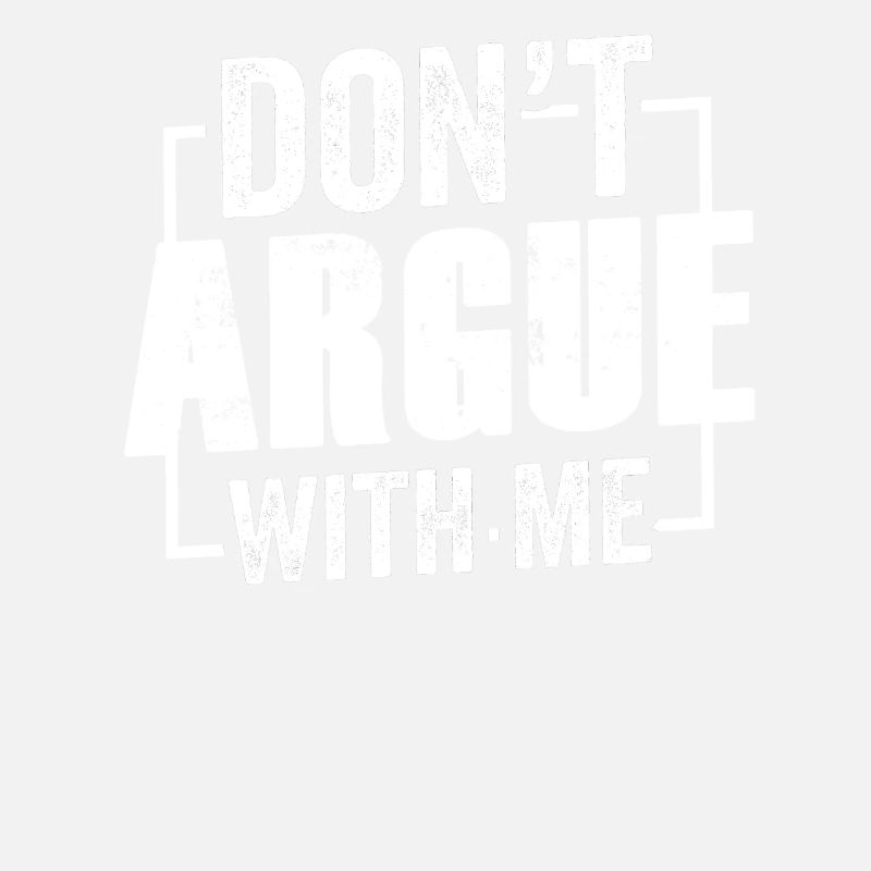 Diskutiere Nicht Mit Mir Argument Argumentieren