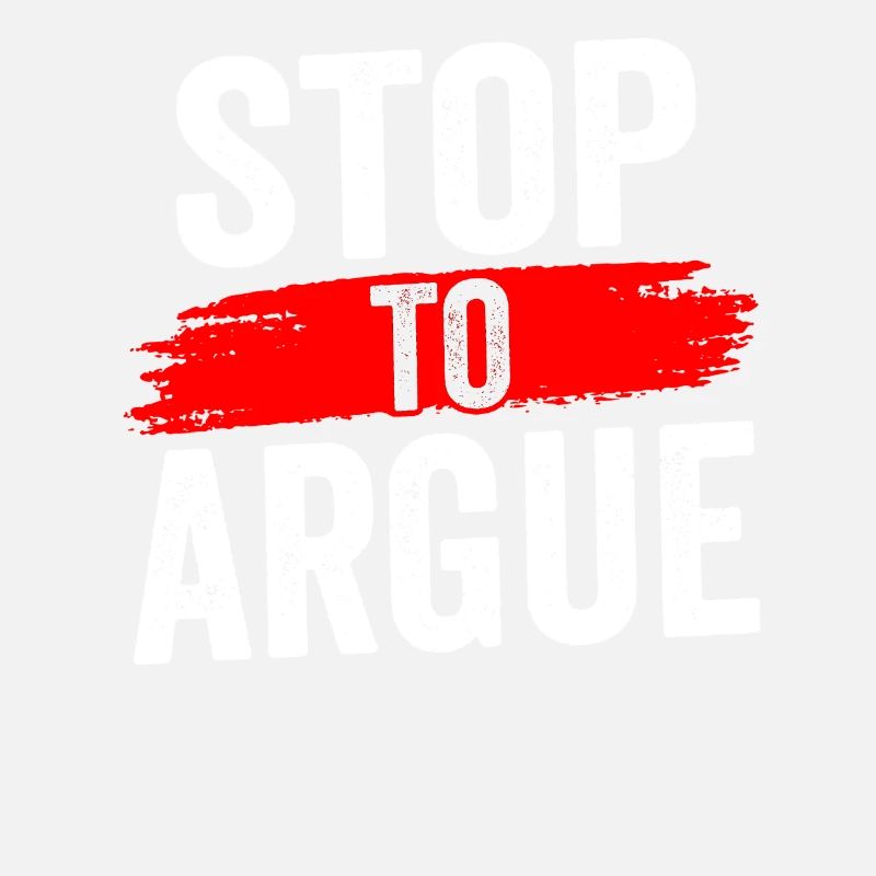 Stop Arguing Argument