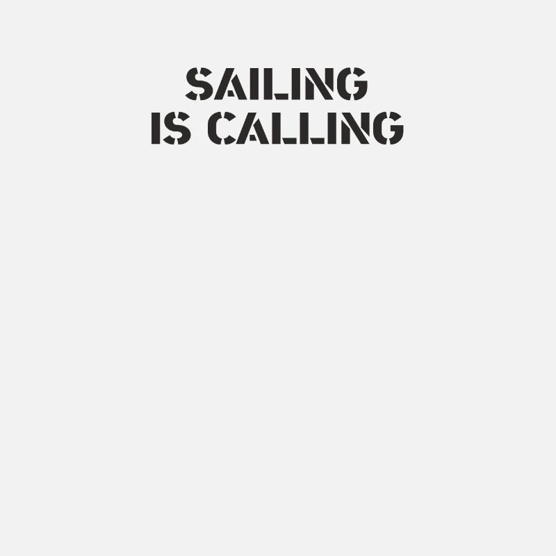 Sailing - sailing is calling