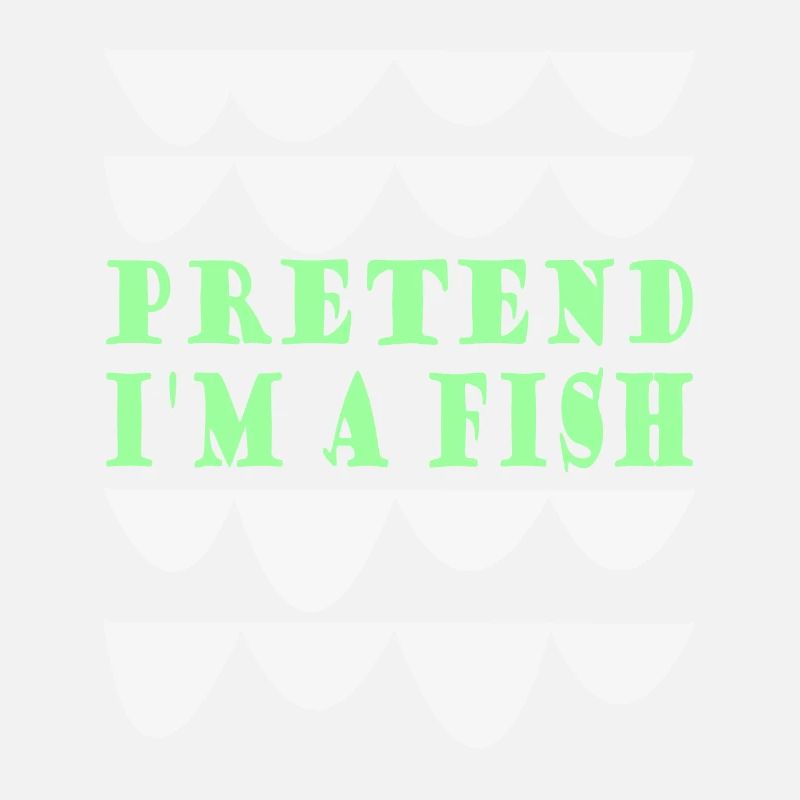 Pretend i'm a fish