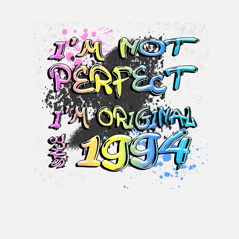 I´m not perfect, I´m original since 1994 Graffiti