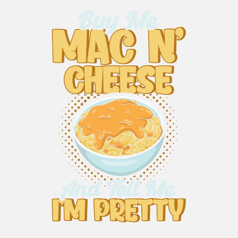 Mac N Cheese Geschenk Spruch Mac N Cheese