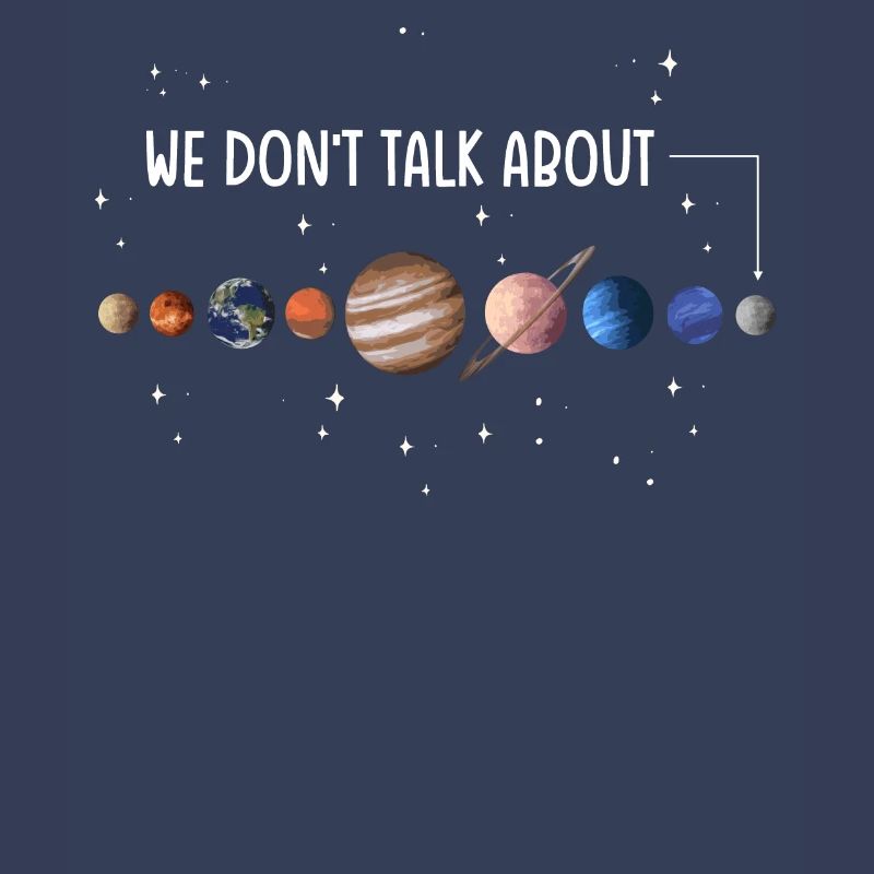 We're not talking about Pluto, planets, Pluto