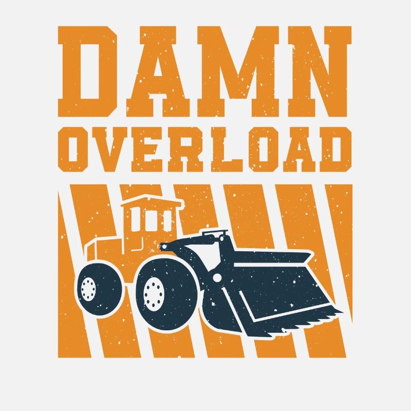 Funny wheel loader driver saying