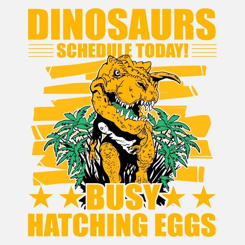 Dinosaurs schedule today busy hatching eggs