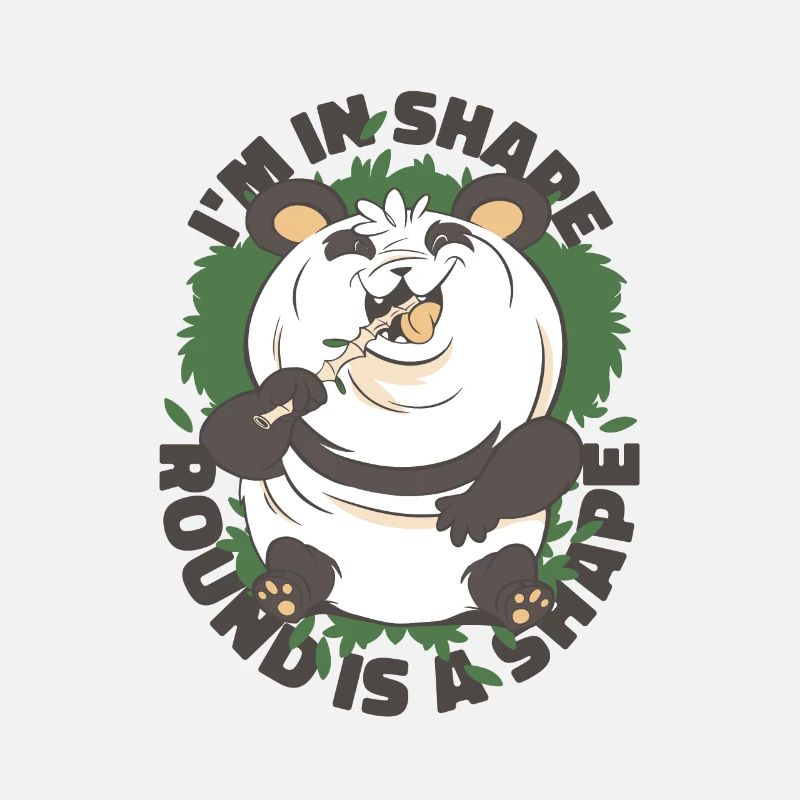 I'm In Shape Round Is A Shape