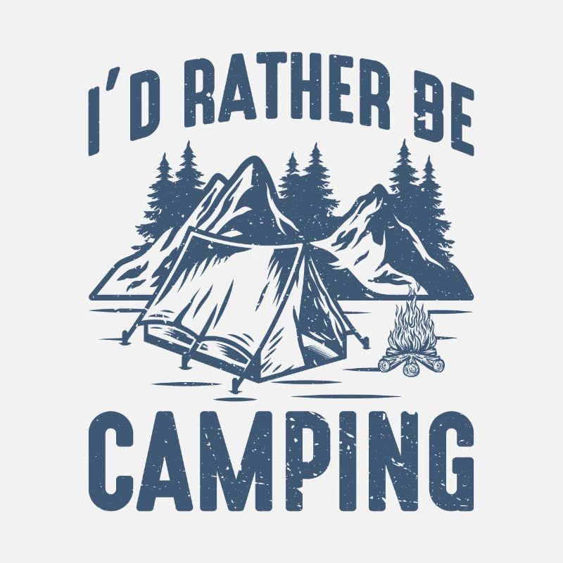I'd Rather Be Camping