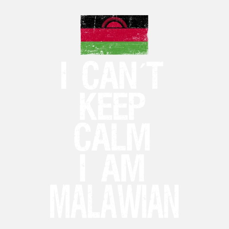 I can not Keep Calm I am Malawi