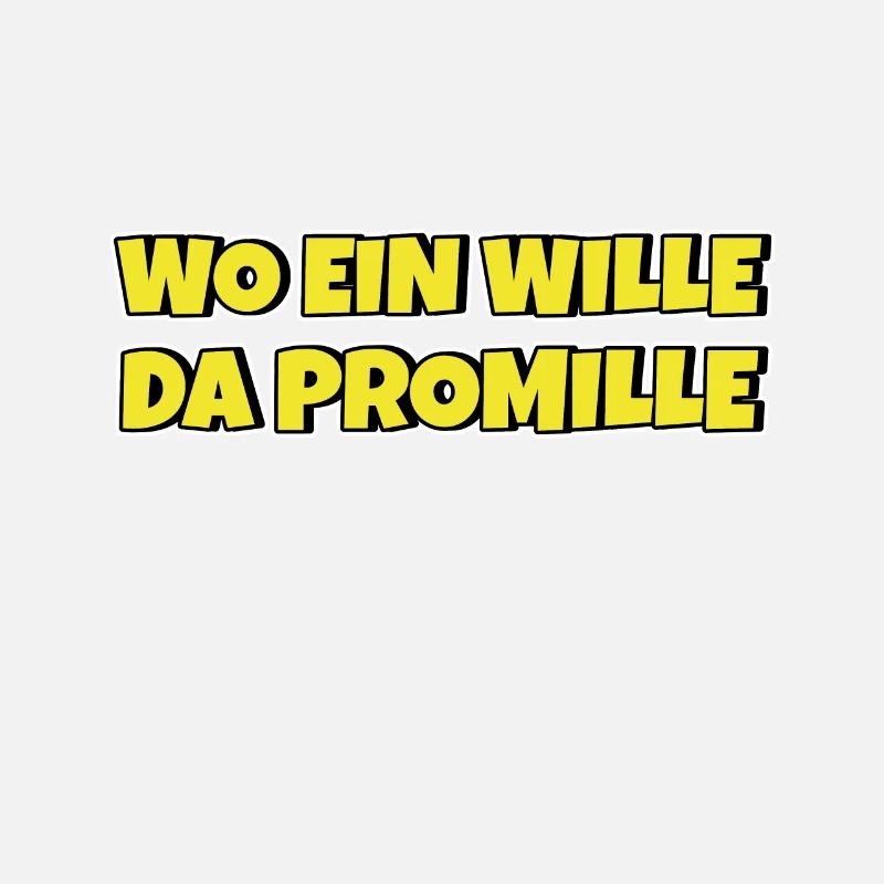 Lustiger Trinkspruch Wo ein Wille da Promille Bier