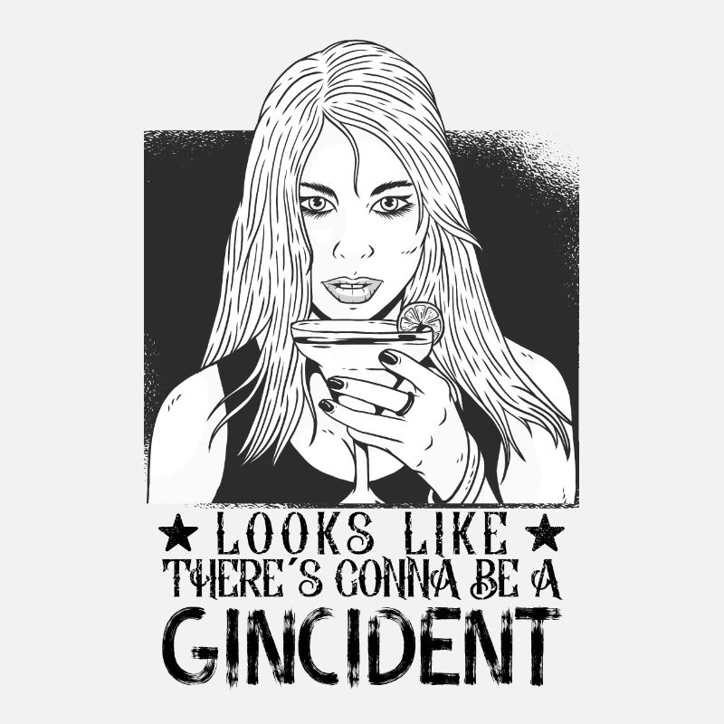 There´s Gonna Be A Gincident Funny Gin Saying