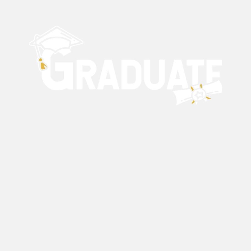 Graduate Graduated Graduated Graduation Celebration
