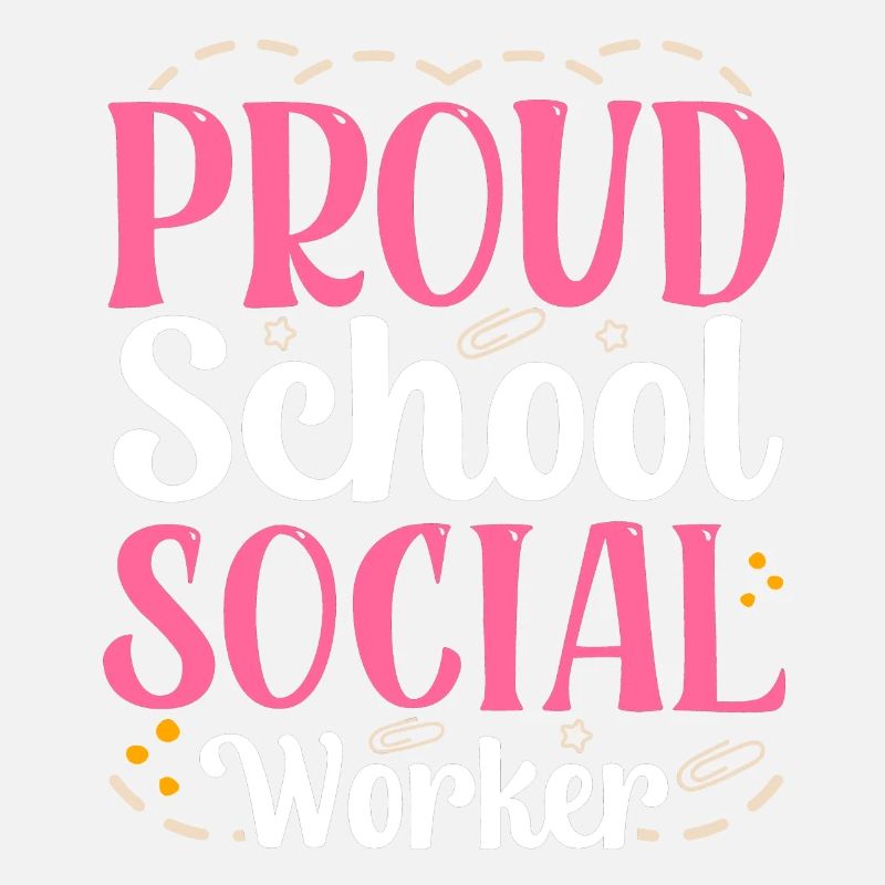 Proud School Social Worker School Social Work