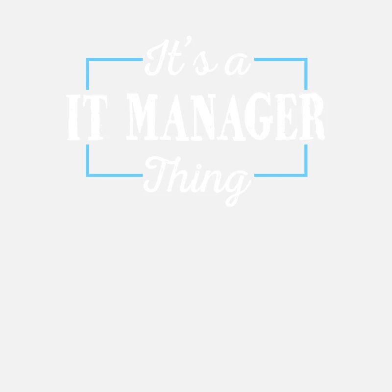 IT Manager Spruch Es ist ein IT Manager Ding