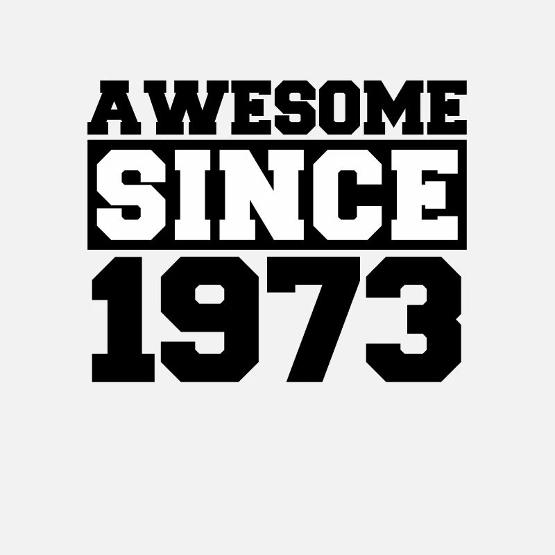Awesome since 1973