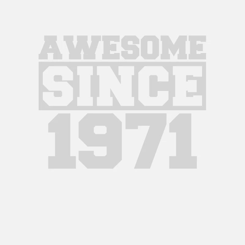 Awesome since 1971