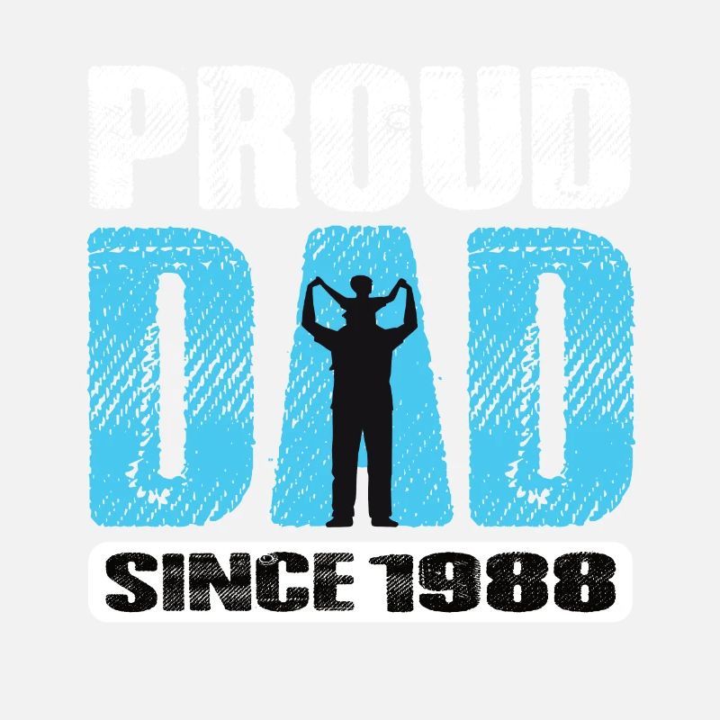 Proud Dad Since 1988