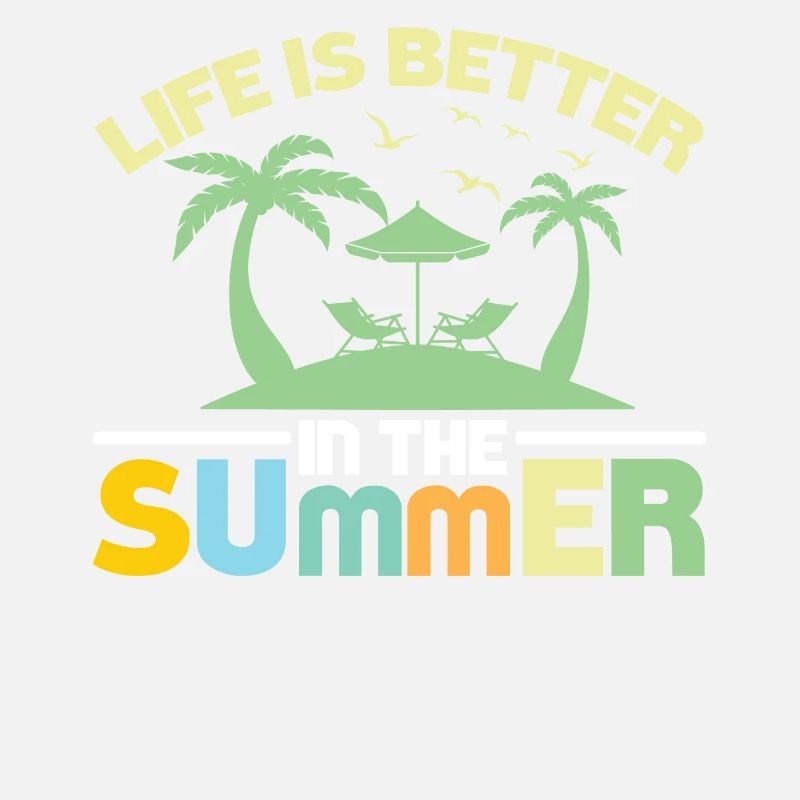 Life is better in summer - summer holidays