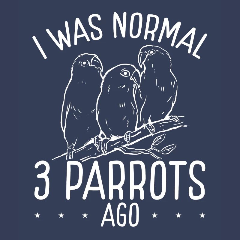 J’étais normal avec trois perroquets