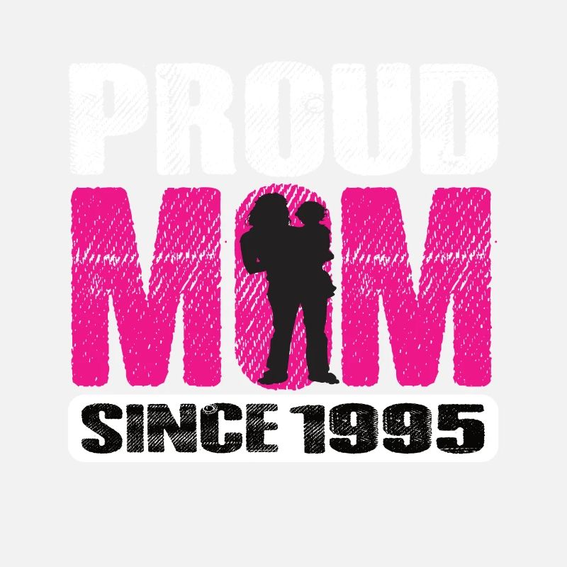 Proud Mom Since 1995