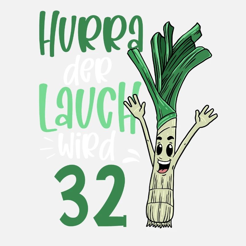 Hurra der Lauch wird 32