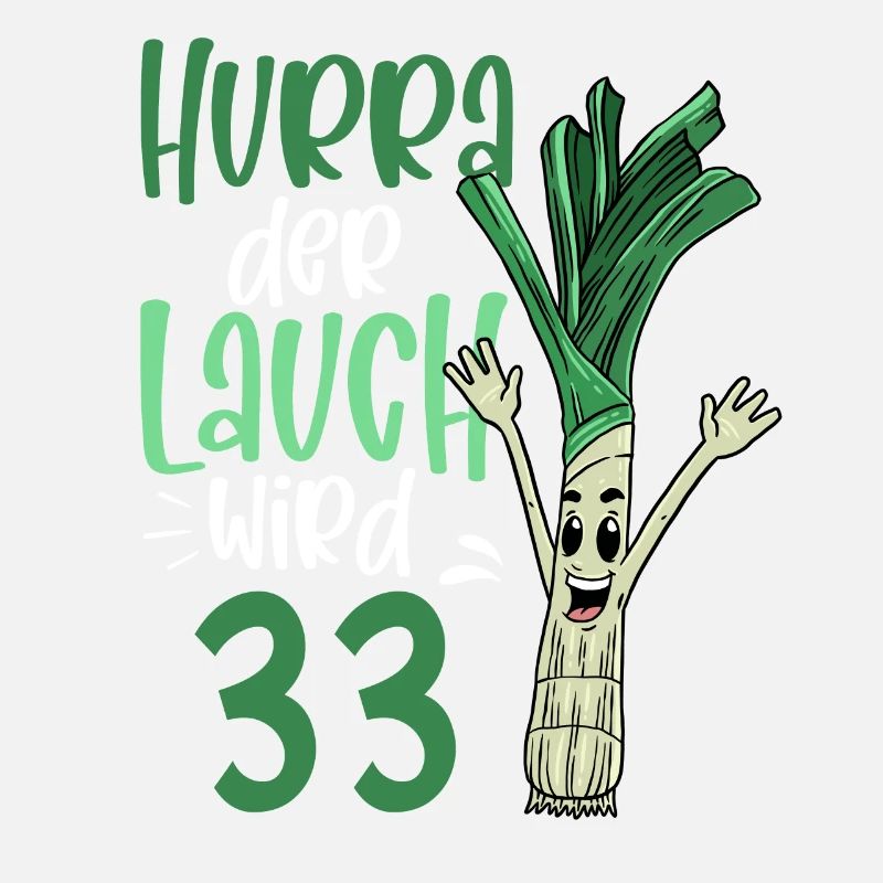 Hurra der Lauch wird 33