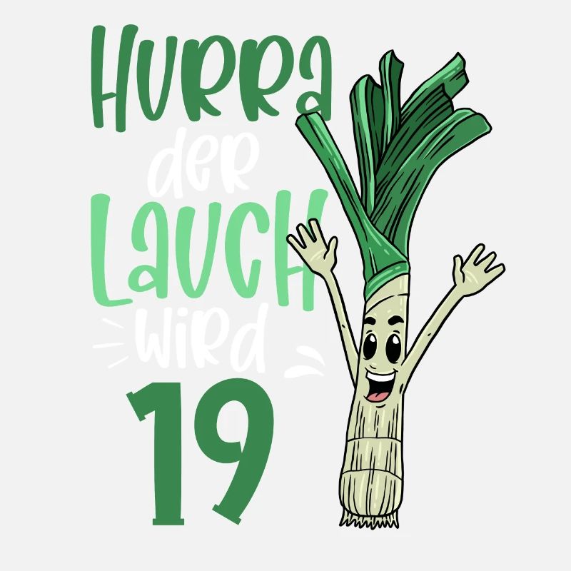 Hurra der Lauch wird 19